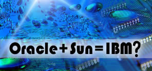Oracle+Sun=IBM?